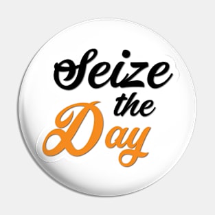 seize the day Pin