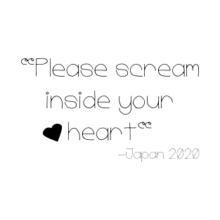 Please Scream Inside Your Heart T-Shirt