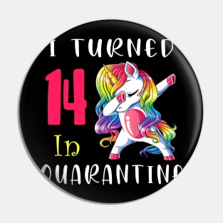 I Turned 14 in quarantine Cute Unicorn Dabbing Pin