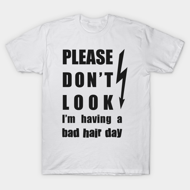 bad hair day t shirt