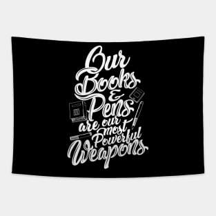 'Our Most Powerful Weapons' Education Shirt Tapestry