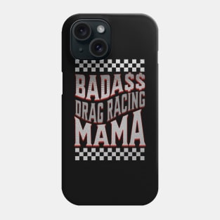 Badass Drag Racing Mama Cute Funny Phone Case