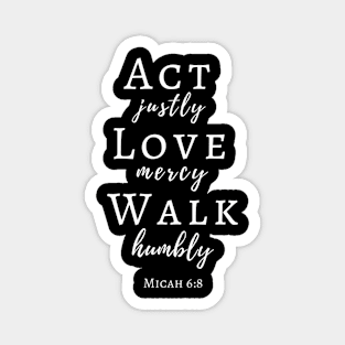 Act Justly Love Mercy Walk Humbly Micah 6 8 Verse Magnet