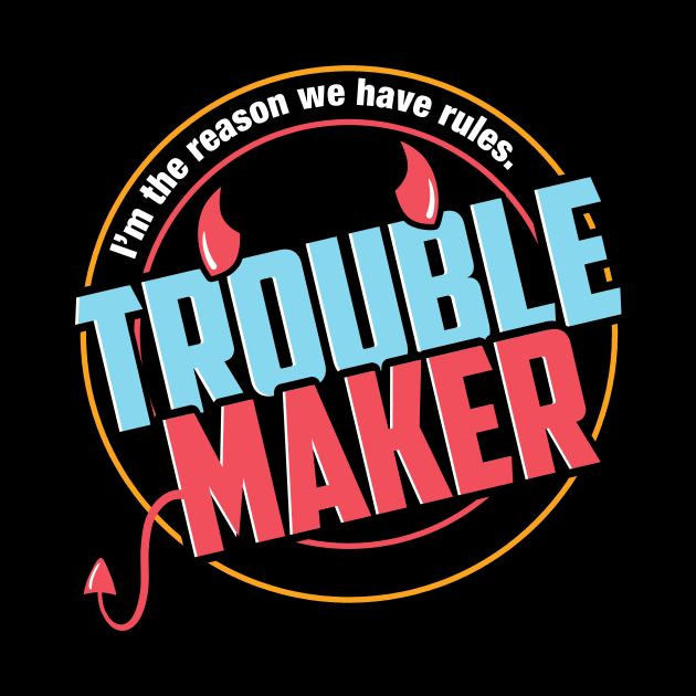 Trouble Maker by fishbiscuit