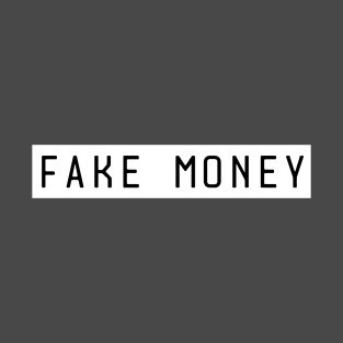 Fake Money T-Shirt