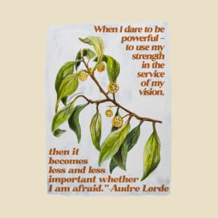 When I dare to be powerful - Audre Lorde T-Shirt