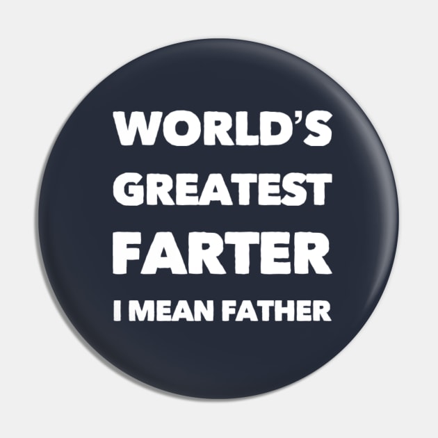 Worlds greatest farter I mean father funny fathers day Pin by Ashden
