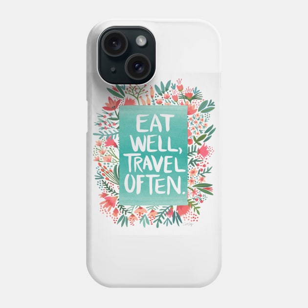 Eat well, travel often Phone Case by CatCoq