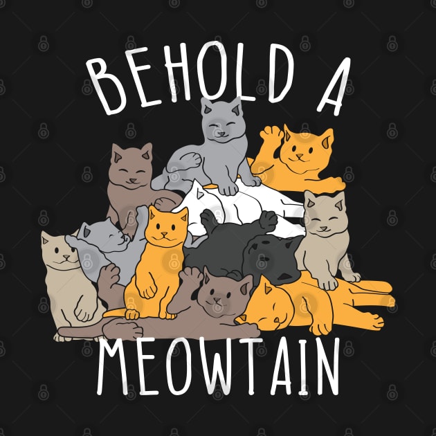Behold A Meowtain, Funny Cat Quotes by maxdax