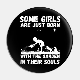 Some Girls Are Just Born With The Garden In Their Souls, Cute Gardening Girls Pin