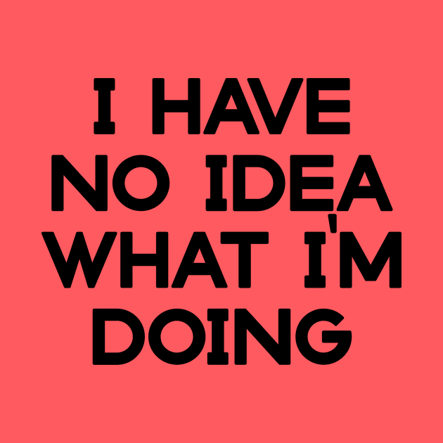 I have no idea what I'm doing by Dynasty Arts