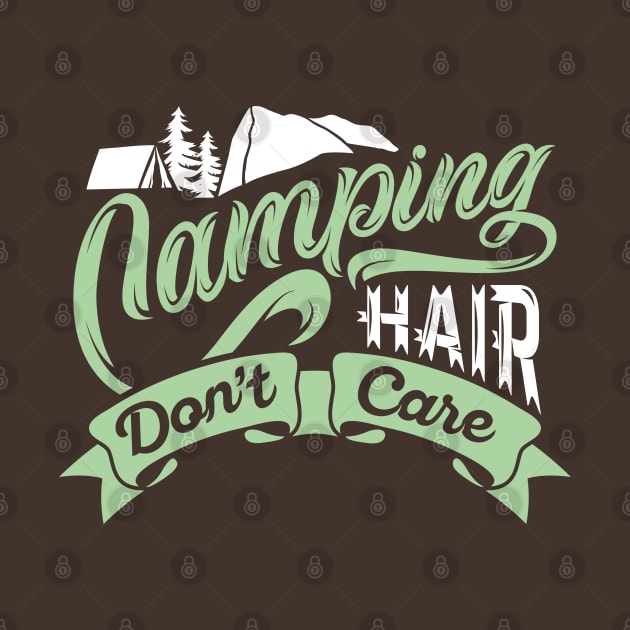 Camping Hair Don't Care by LuckyFoxDesigns