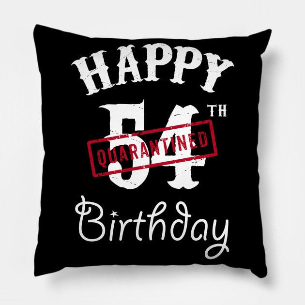Happy 54th Quarantined Birthday Pillow by kai_art_studios