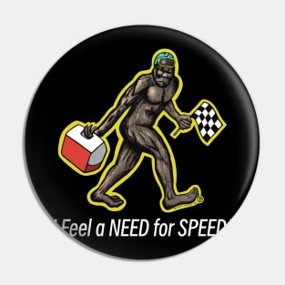 Bigfoot I Feel a NEED for SPEED! Pin