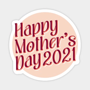 Happy Mother's Day 2021 Magnet