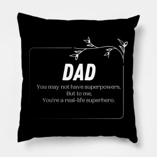 Father's Day Superhero Dad - A Real-Life Hero in My Eyes - Gift From Daughter Pillow