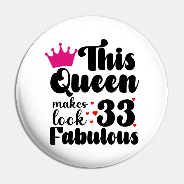 This Queen makes 33 Look Fabulous Pin by Carolina Cabreira