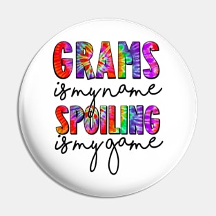 Tie Dye Grams Is My Name Spoiling Is My Game Mothers Day Pin