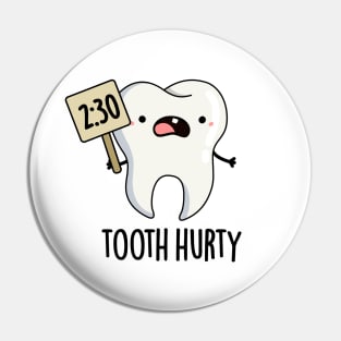 Tooth Hurty Cute Dental Pun Pin