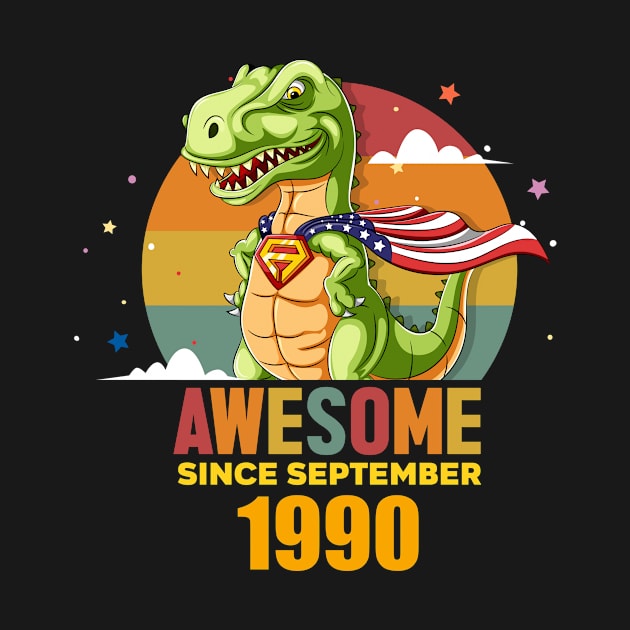 Awesome Since september 1990, Born In september 1990 Birthday by GEMEARNARNSYAK