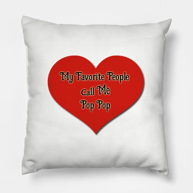 My Favorite People Call Me Pop Pop Pillow by Belbegra