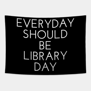 Everyday Should Be Library Day v3 Tapestry