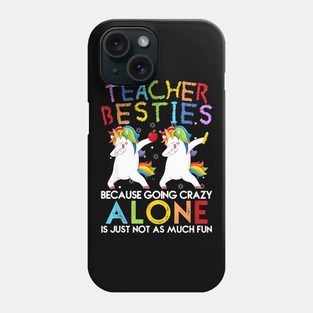 Teacher Besties Because Going Crazy Alone Is Not Fun Phone Case by Vicenta Aryl