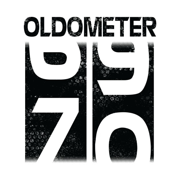 Oldometer Happy Birthday 70 Years Old Was Born In 1950 To Me You Papa Dad Mom Brother Son Husband by Cowan79