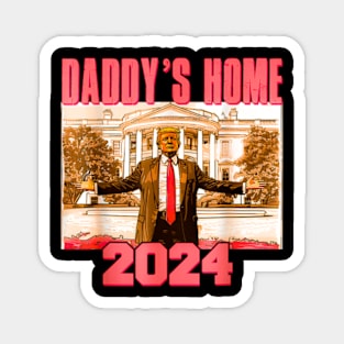 Funny Daddy's Home Trump Pink 2024 Take America Back 2024 Magnet