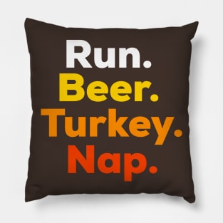 Funny Turkey Trot Shirt - Run, Beer, Turkey, Nap Pillow