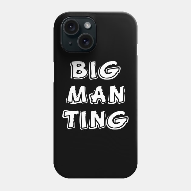 Big man ting Phone Case by NotoriousMedia