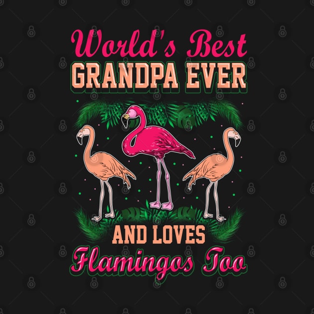 Best Grandpa Ever Love Flamingo Lover by E