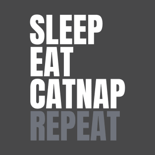 Sleep Eat Catnap Repeat T-Shirt