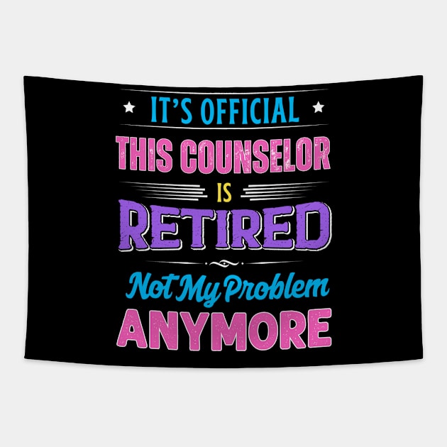 Counselor Retirement Funny Retired Not My Problem Anymore Tapestry by egcreations