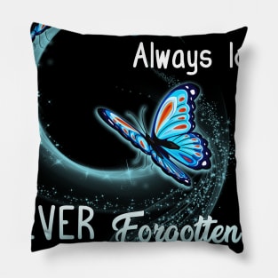 My Grandpa Always Loved Never Forgotten Never Missed Pillow