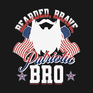 Bearded, Brave, Patriotic Bro 4th of July Independence Day T-Shirt