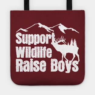 Support Wildlife Raise Boys Children Mother's Day Quotes Nature Mom Mother boys Tote