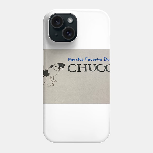 Patch's Favorite Dog Chuco Phone Case by PatchDraws