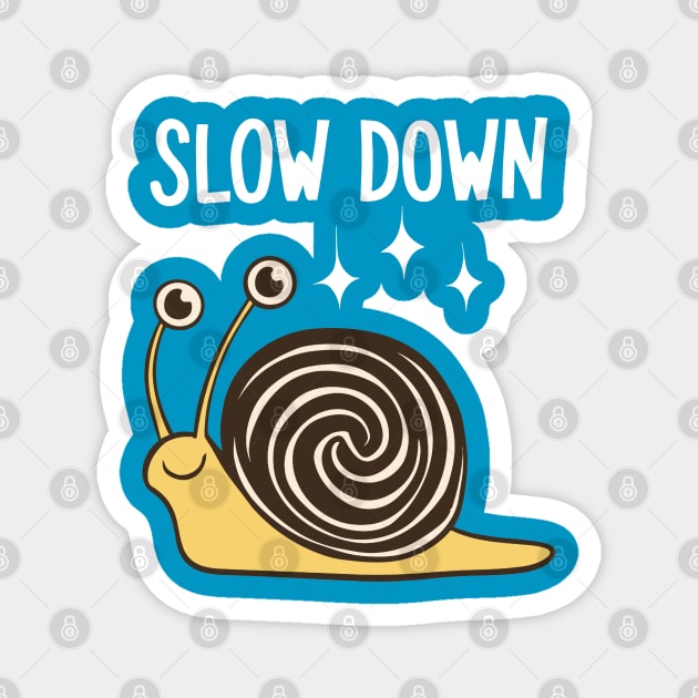 Slow Down Funny Lazy Slow Snail Magnet by starryskin