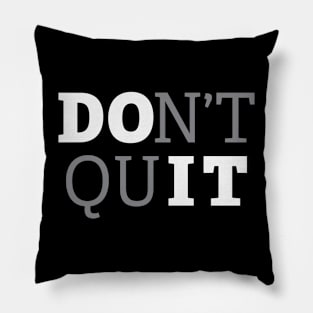 Don't Quit - Do It - Inspirational Motivation Pillow