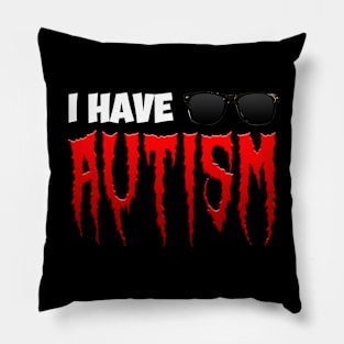 I Have Autism Pillow