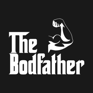 The Bodfather Gym Workout Weightlifting Bodybuilding T-Shirt