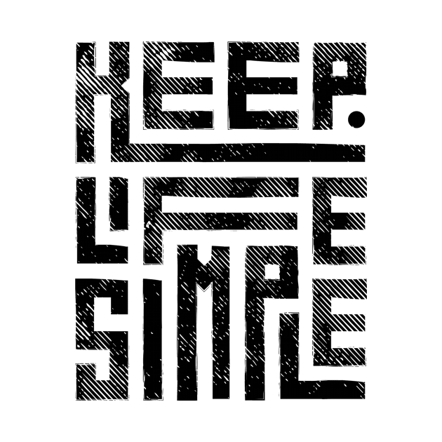 Keep Life Simple by AISE KEOUB