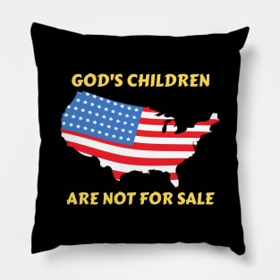 God's Children Are Not For Sale Pillow