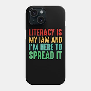 Literacy Is My Jam And I'm Here To Spread It Phone Case