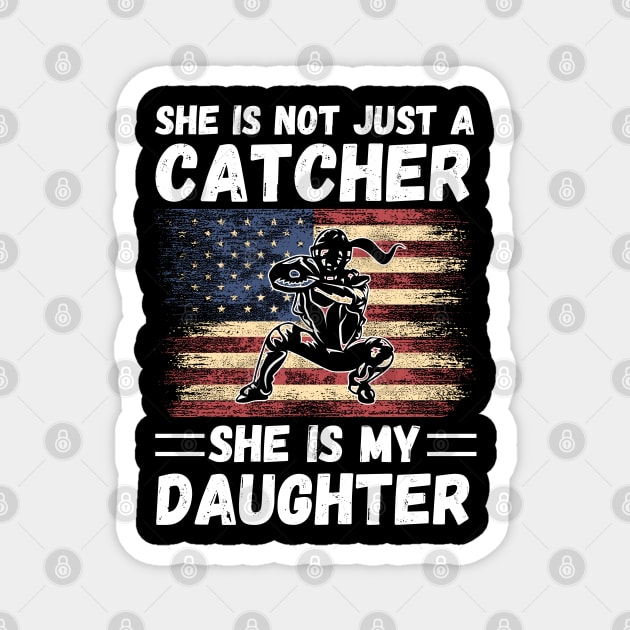 She Is Not Just A Catcher She Is My Daughter, Proud Baseball Catcher Parents Magnet by JustBeSatisfied