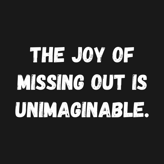 The Joy of Missing Out: Introvert's Bliss by Introvert Haven