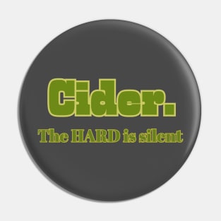 Cider. The Hard Is Silent. Pin