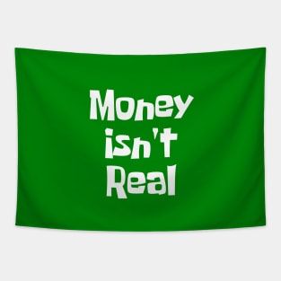 Money Isn't Real Tapestry