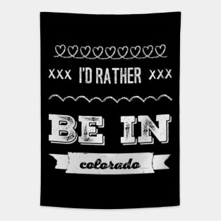 I'd rather be in Colorado Cute Vacation Holiday trip Tapestry